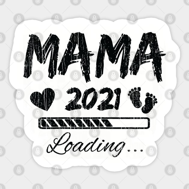 Mama 2021 Loading... // Black Sticker by Throbpeg